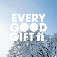 EVERY GOOD GIFT